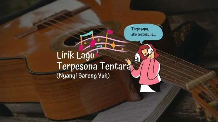 Lirik Lagu Terpesona Tentara (Nyanyi Bareng Yuk)