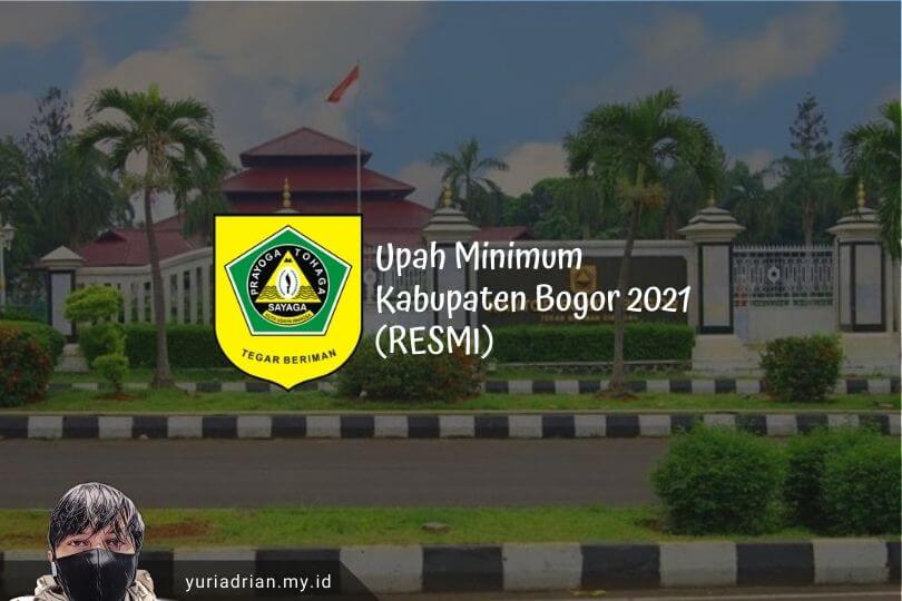 Upah Minimum Kabupaten Bogor 2021