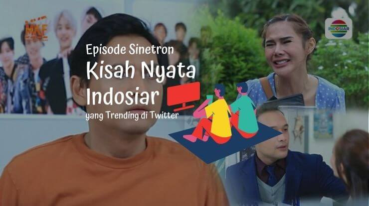 Episode Sinetron Kisah Nyata Indosiar yang Trending di Twitter