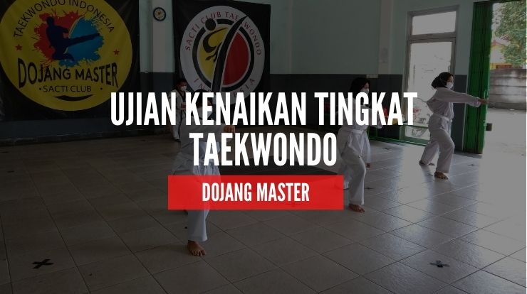 UKT Taekwondo Dojang Master Periode Agustus 2021