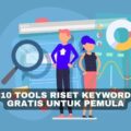10 tools riset keyword gratis untuk pemula