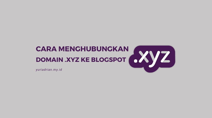 Cara menghubungkan domain XYZ ke Blogspot