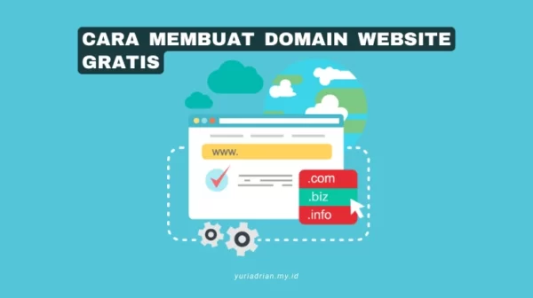 Cara Membuat Domain Website Gratis - Yuri Adrian